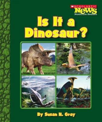 Is It a Dinosaur? 0531174867 Book Cover