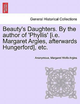 Beauty's Daughters. by the Author of 'Phyllis' ... 1240895860 Book Cover