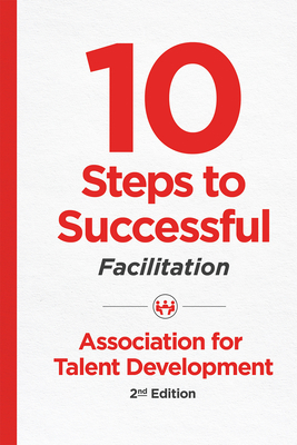10 Steps to Successful Facilitation, 2nd Edition 1949036286 Book Cover