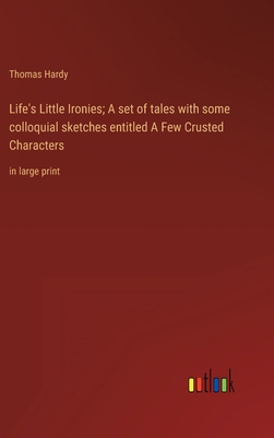 Life's Little Ironies; A set of tales with some... 3368457616 Book Cover