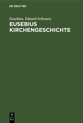 Eusebius Kirchengeschichte [German] 3112486854 Book Cover