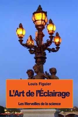 L'Art de l'Éclairage [French] 1533587094 Book Cover