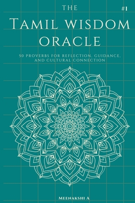 The Tamil Wisdom Oracle: 50 Proverbs for Reflec... B0DWFZ2BWV Book Cover
