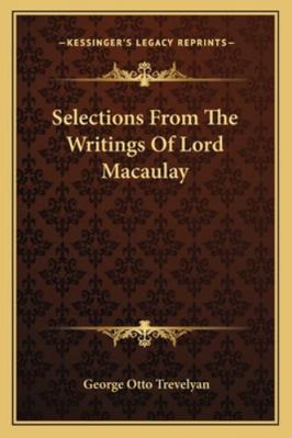 Selections From The Writings Of Lord Macaulay 1163248541 Book Cover