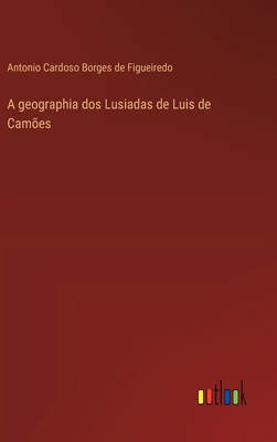 A geographia dos Lusiadas de Luis de Camões [Portuguese] 3385007410 Book Cover