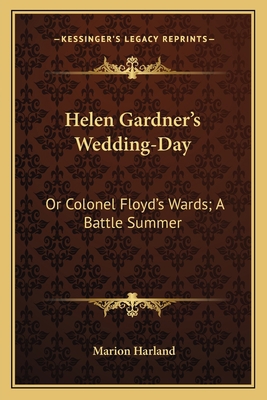 Helen Gardner's Wedding-Day: Or Colonel Floyd's... 1163792640 Book Cover