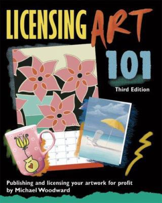 Licensing Art 101, Third Edition Updated: Publi... 0940899841 Book Cover
