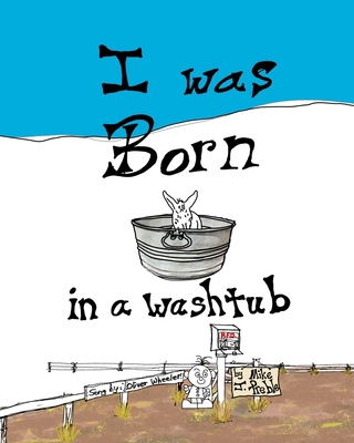 I Was Born in a Washtub B0C51V4GCN Book Cover