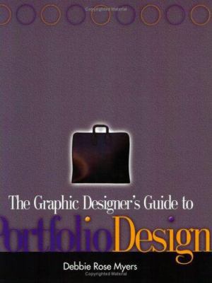 The Graphic Designer's Guide to Portfolio Design 0471569259 Book Cover