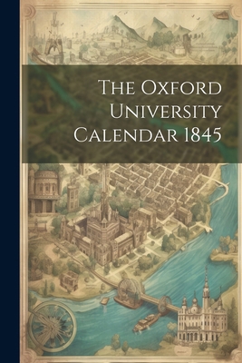The Oxford University Calendar 1845 1021371580 Book Cover