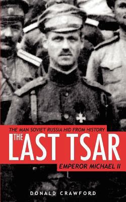 The Last Tsar: Emperor Michael II 0957009119 Book Cover