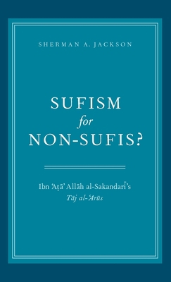 Sufism for Non-Sufis?: Ibn 'Ata' Allah Al-Sakan... 0199873674 Book Cover