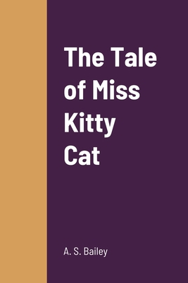 The Tale of Miss Kitty Cat 138767076X Book Cover