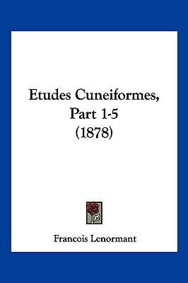 Etudes Cuneiformes, Part 1-5 (1878) [French] 1160294135 Book Cover