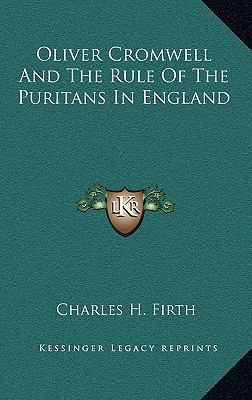 Oliver Cromwell And The Rule Of The Puritans In... 1163444243 Book Cover