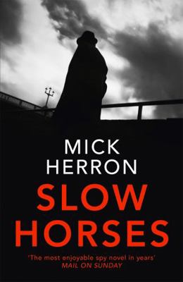 Slow Horses: Jackson Lamb Thriller 1 1473674182 Book Cover