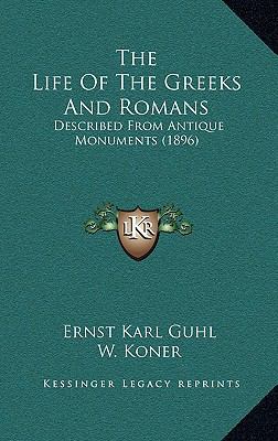 The Life Of The Greeks And Romans: Described Fr... 1165700239 Book Cover