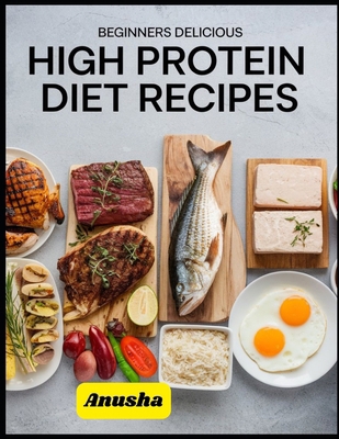 Beginners Delicious High Protein Diet Recipes: ... 9334138092 Book Cover