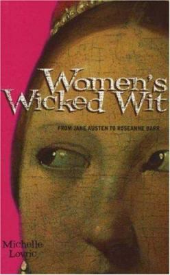 Women's Wicked Wit: From Jane Austen to Rosanne... 155652451X Book Cover
