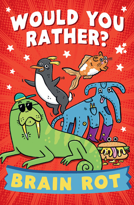 Would You Rather? Brain Rot B0G2Q77QDF Book Cover