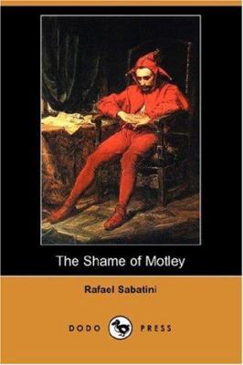 The Shame of Motley (Dodo Press) 1406542717 Book Cover