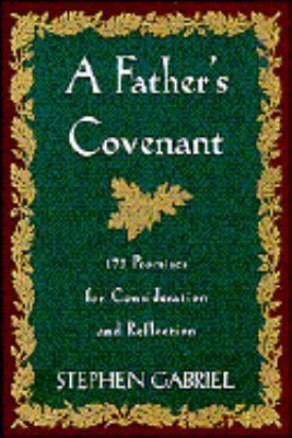 A Father's Covenant: 173 Promises for Considera... 0060631600 Book Cover