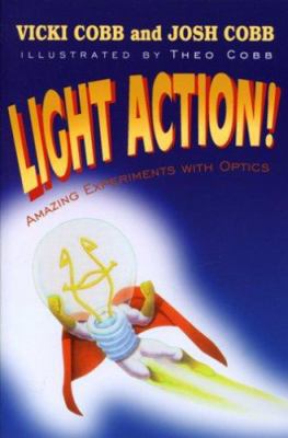 Light Action! Amazing Experiments with Optics (... 0819458511 Book Cover