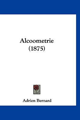Alcoometrie (1875) [French] 1160481415 Book Cover