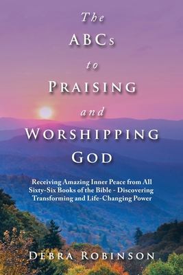 The Abcs to Praising and Worshipping God: Recei... 1664286365 Book Cover