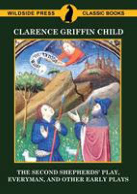 The Second Shepherds' Play, Everyman, and Other... 1479427381 Book Cover