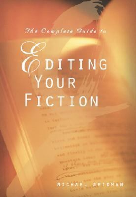 Complete Guide to Editing Your Fiction 1582971625 Book Cover