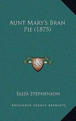 Aunt Mary's Bran Pie (1875) 1164721046 Book Cover