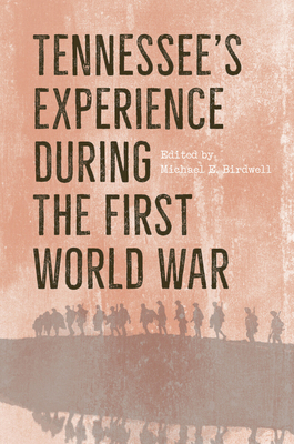 Tennessee's Experience During the First World War 1621905314 Book Cover