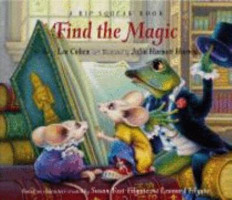 Find the Magic: A Rip Squeak Book 0974782521 Book Cover