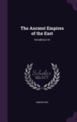 The Ancient Empires of the East: Herodotos I-Iii 1358519625 Book Cover