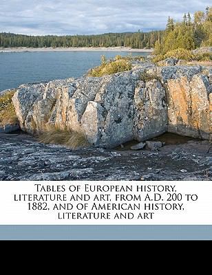 Tables of European History, Literature and Art,... 1178028569 Book Cover