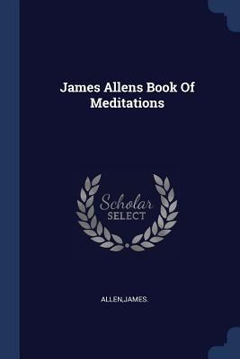 James Allens Book Of Meditations 1376993813 Book Cover