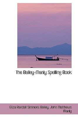The Bailey-Manly Spelling Book 1103047442 Book Cover