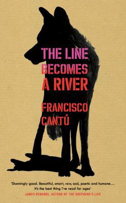 The Line Becomes A River 1847924875 Book Cover