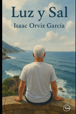 Luz y Sal [Spanish] B0FKZ4NXMC Book Cover