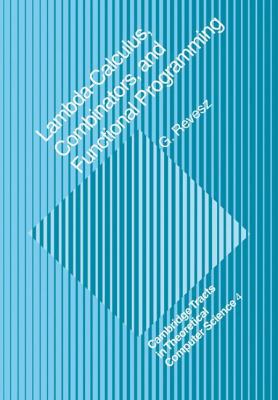 Lambda-Calculus, Combinators and Functional Pro... 0521114292 Book Cover