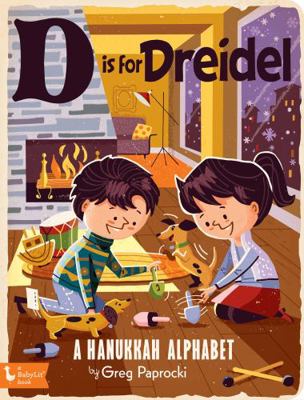 D Is for Dreidel: A Hanukkah Alphabet 1423650387 Book Cover