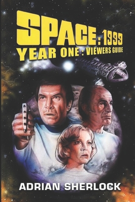 Space: 1999 Year One Viewer's Guide 1726168859 Book Cover