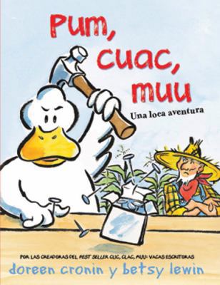 Pum, Cuac, Muu: Una Loca Aventura = Thump, Quac... [Spanish] 1933032537 Book Cover