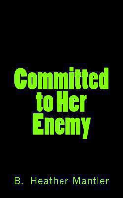 Committed to Her Enemy 0986875929 Book Cover
