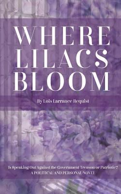 Where Lilacs Bloom: Is Speaking Out Against the... 1548928127 Book Cover