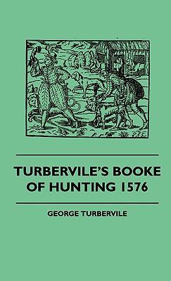 Turbervile's Booke Of Hunting 1576 1445505622 Book Cover