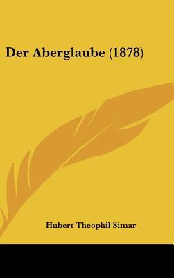 Der Aberglaube (1878) [German] 116236629X Book Cover