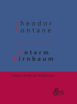 Unterm Birnbaum: Gebundene Ausgabe [German] 3966371723 Book Cover