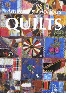 America's Glorious Quilts 0517686112 Book Cover